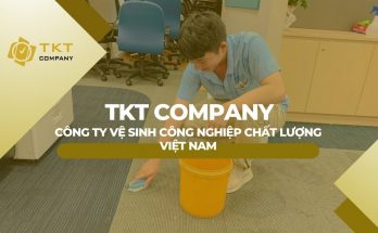 Công ty vệ sinh công nghiệp chuyên nghiệp - TKT Company