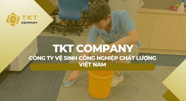 Công ty vệ sinh công nghiệp chuyên nghiệp - TKT Company