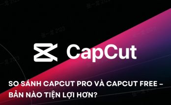 so sánh capcut pro và capcut free