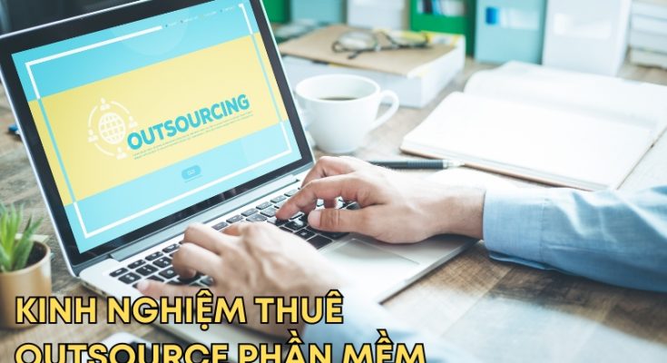 kinh nghiệm thuê outsource phần mềm