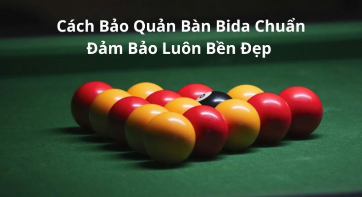 cách bảo quản bàn bida
