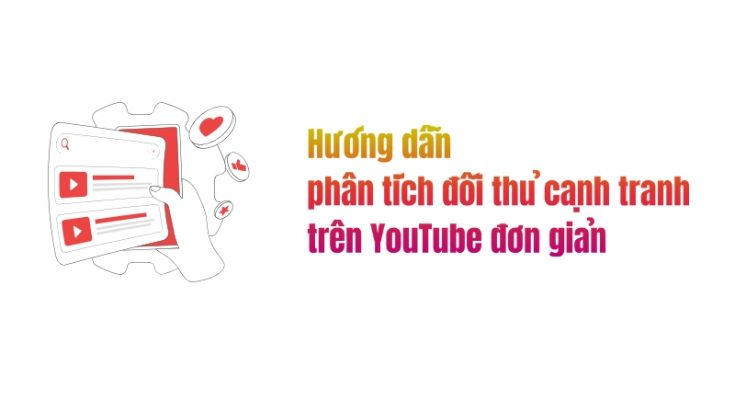 cách phân tích đối thủ trên youtube