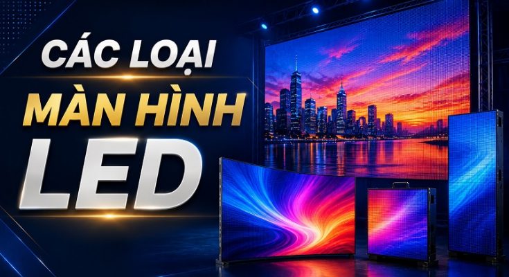 các loại màn hình LED